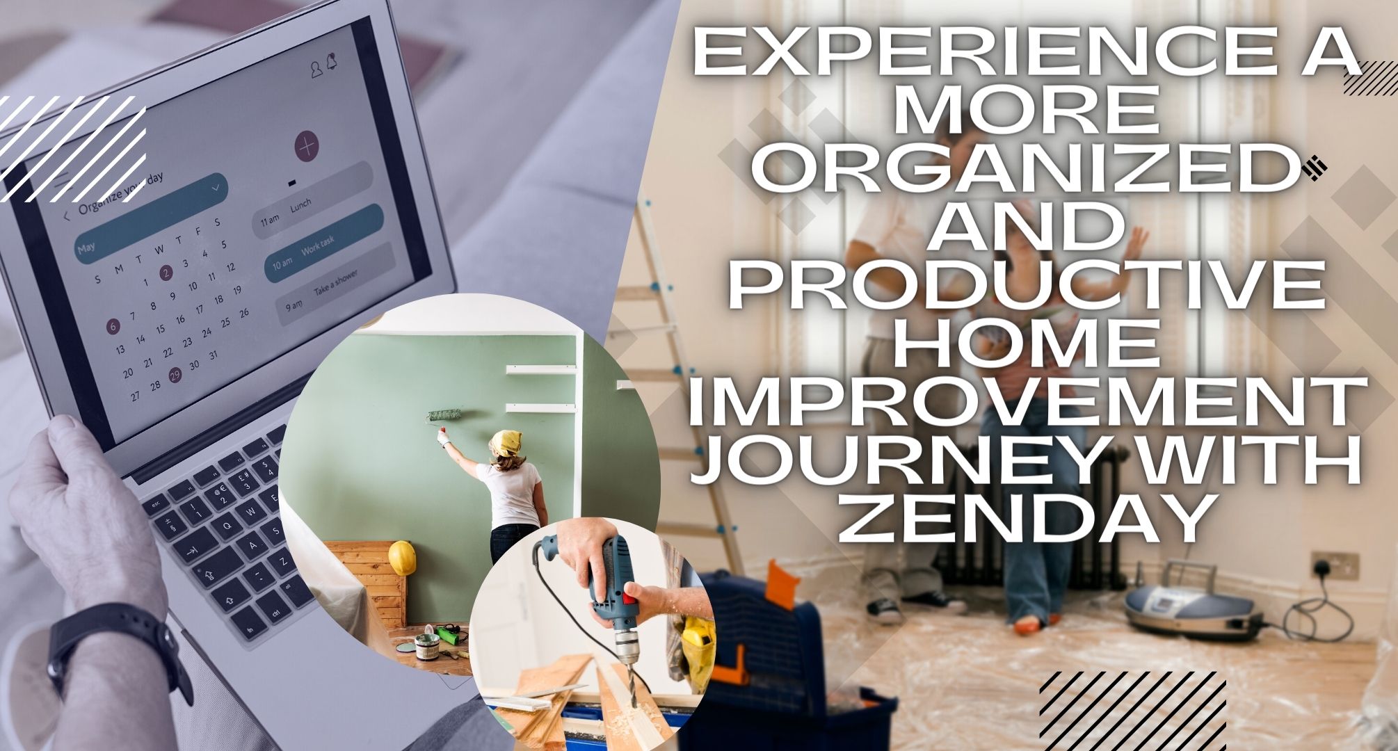 Experience a More Organized and Productive Home Improvement Journey with ZenDay